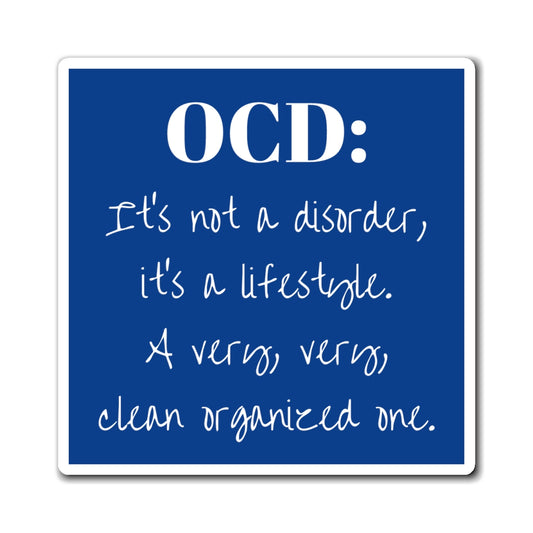 Magnet - OCD Lifestyle, It’s Not a Disorder, It’s a Lifestyle - Organized Gift for Home Decor