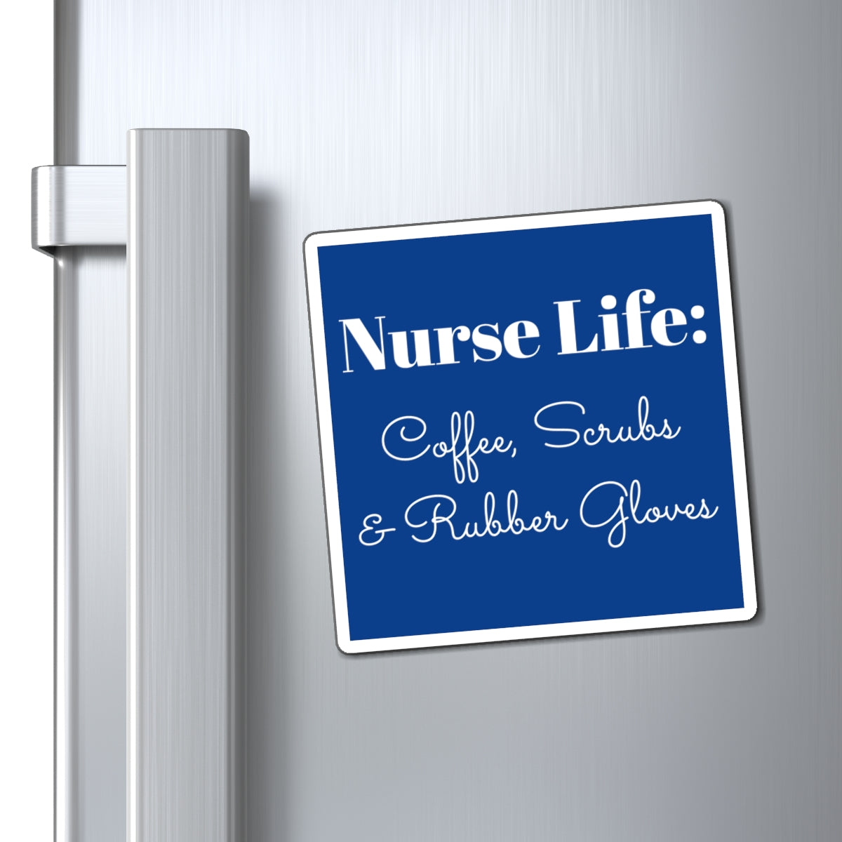 Funny Nurse Magnet - Coffee, Scrubs and Rubber Gloves
