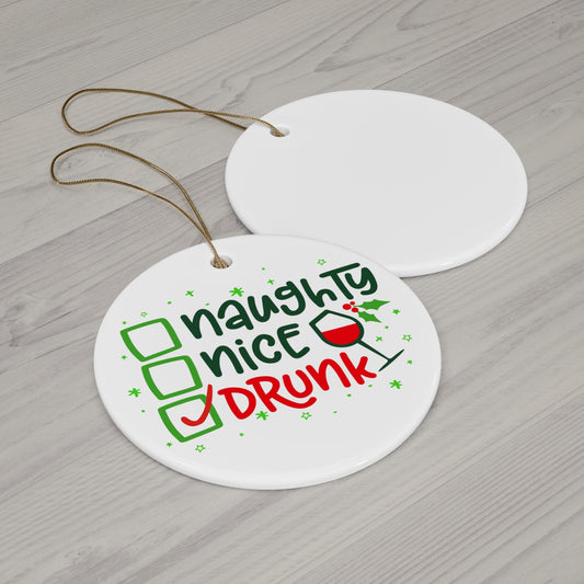 Fun Ceramic Holiday Ornament - 'Naughty, Nice, Drunk' Design