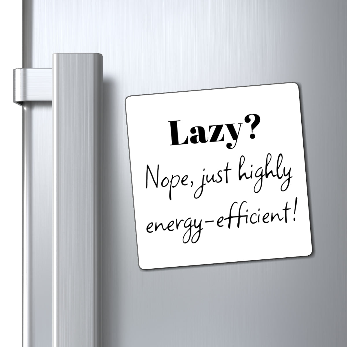 Magnet, Funny Energy-Efficient, Home Decor, Kitchen Gift, Office Humor, Lazy Lifestyle Accessories, Quirky Fridge Magnet
