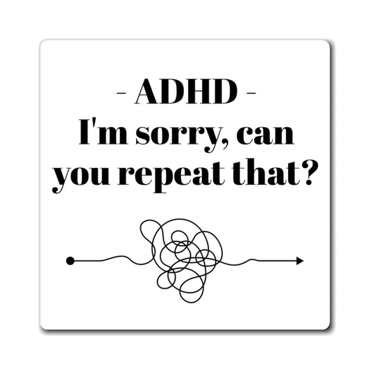Magnet - ADHD Awareness - Reminder Funny Fridge Magnet