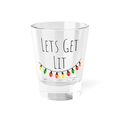 Festive Shot Glass - Lets Get Lit 1.5oz
