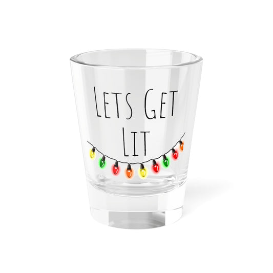 Festive Shot Glass - Lets Get Lit 1.5oz