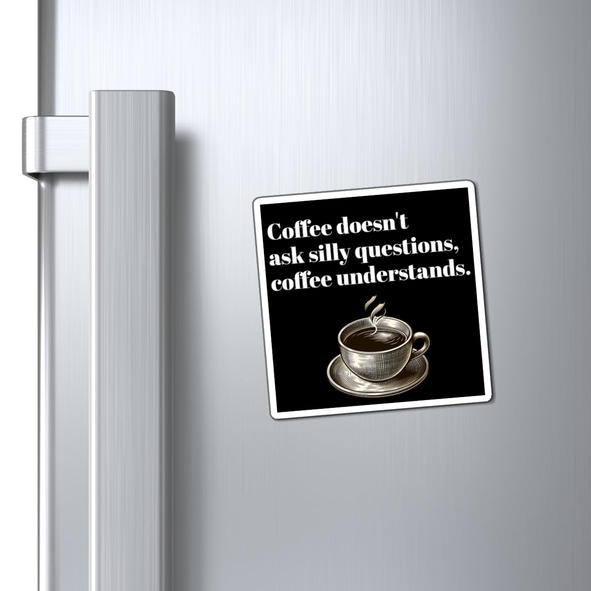 Magnet - Funny Coffee Quote Kitchen Decor, Fridge Magnet, Gift for Coffee Lovers, Humor