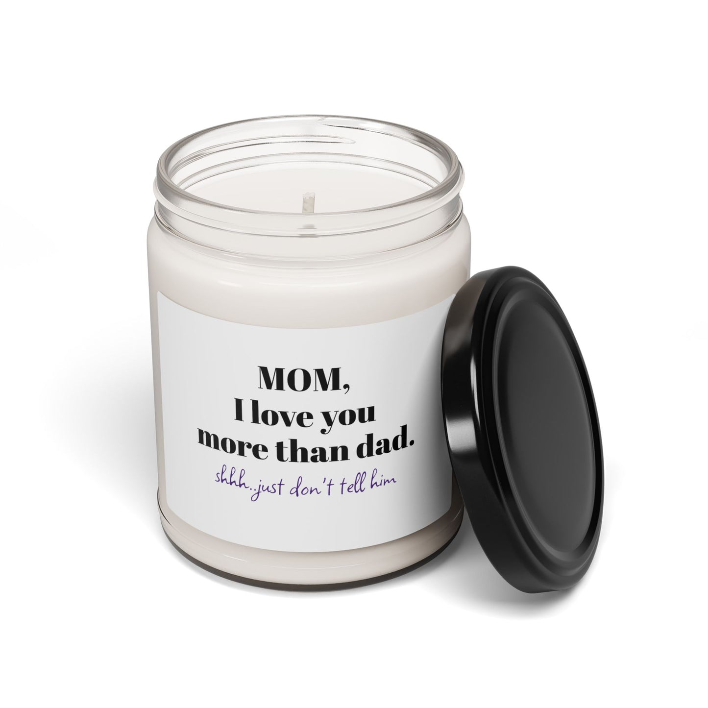 Scented Soy Candle for Mom - "Mom, I Love You More Than Dad" - Perfect Gift for Mom & Parents