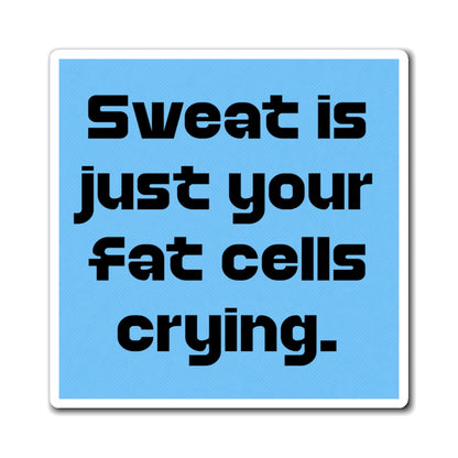 Motivational Fitness Magnet - Sweat is Just Your Fat Cells Crying, Gym Decor, Workout Reminder, Kitchen Magnet, Inspirational Gift
