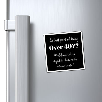 Funny Over 40 Magnet - Humor for Birthday Gifts, Kitchen Decor, Gift for Friends,