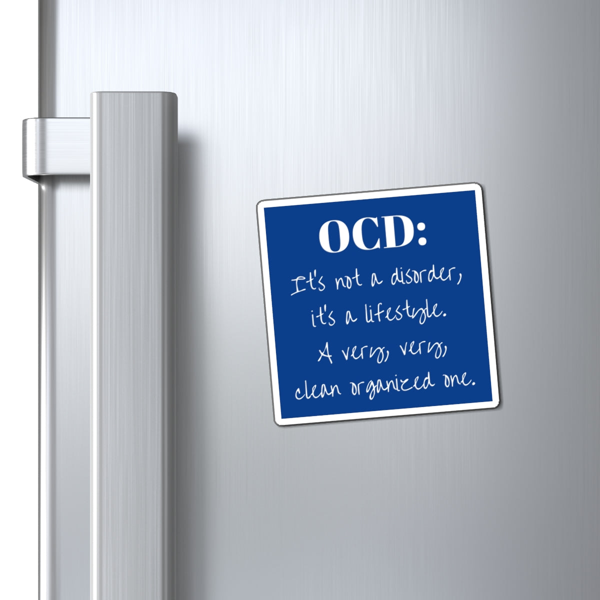Magnet - OCD Lifestyle, It’s Not a Disorder, It’s a Lifestyle - Organized Gift for Home Decor