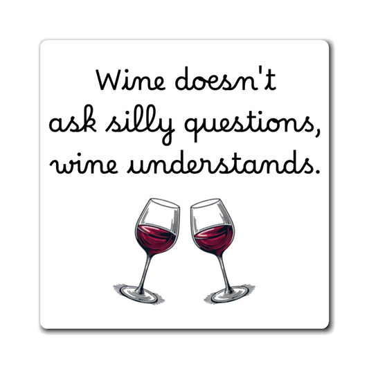 Funny Wine Magnet - Perfect Gift for Wine Lovers, Kitchen Decor, Wine Themed Party Favors, Humor for Fridge