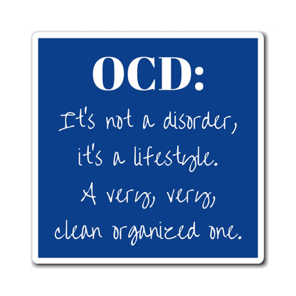 Magnet - OCD Lifestyle, It’s Not a Disorder, It’s a Lifestyle - Organized Gift for Home Decor
