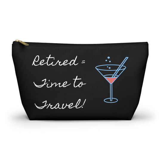 Travel Accessory Pouch - "Retired = Time to Travel!" Design