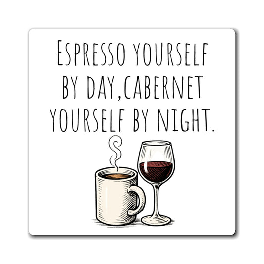 Coffee by Day, Cabernet by Night Magnet — Funny Kitchen Refrigerator Quote Magnet