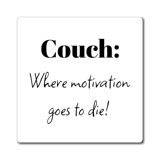 Magnet, Funny Couch Motivation, Home Decor, Kitchen Humor, Gift for Couch Potatoes