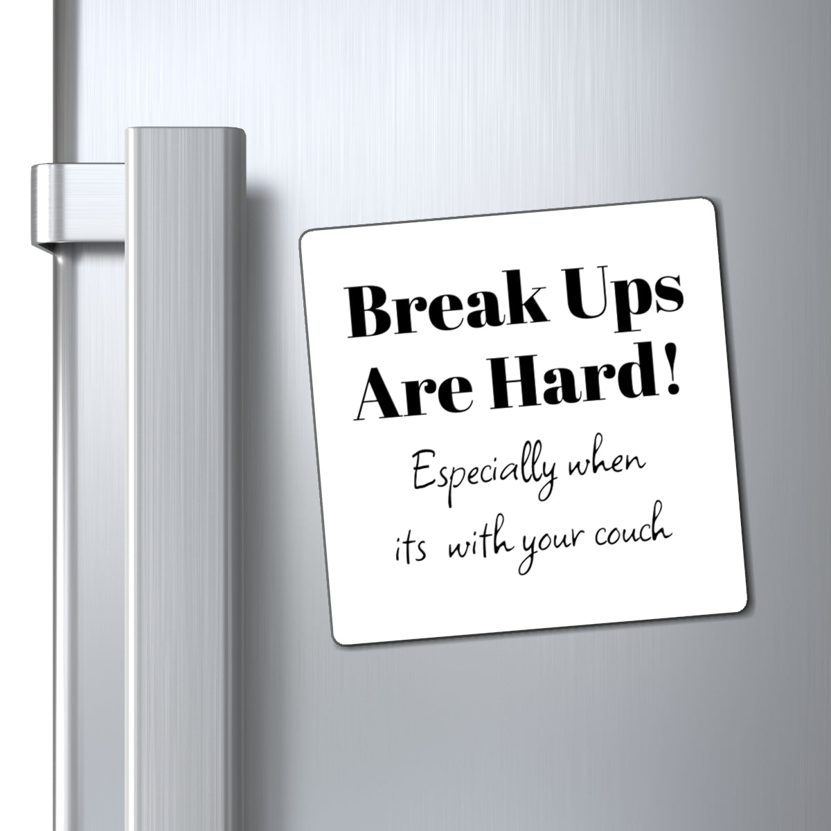 Magnet - Couch Break-Up Humor, Gym Motivation, Funny Kitchen Decor for Couch Lovers and Chill Enthusiasts, Gift for Friends, Office Desk Decoration