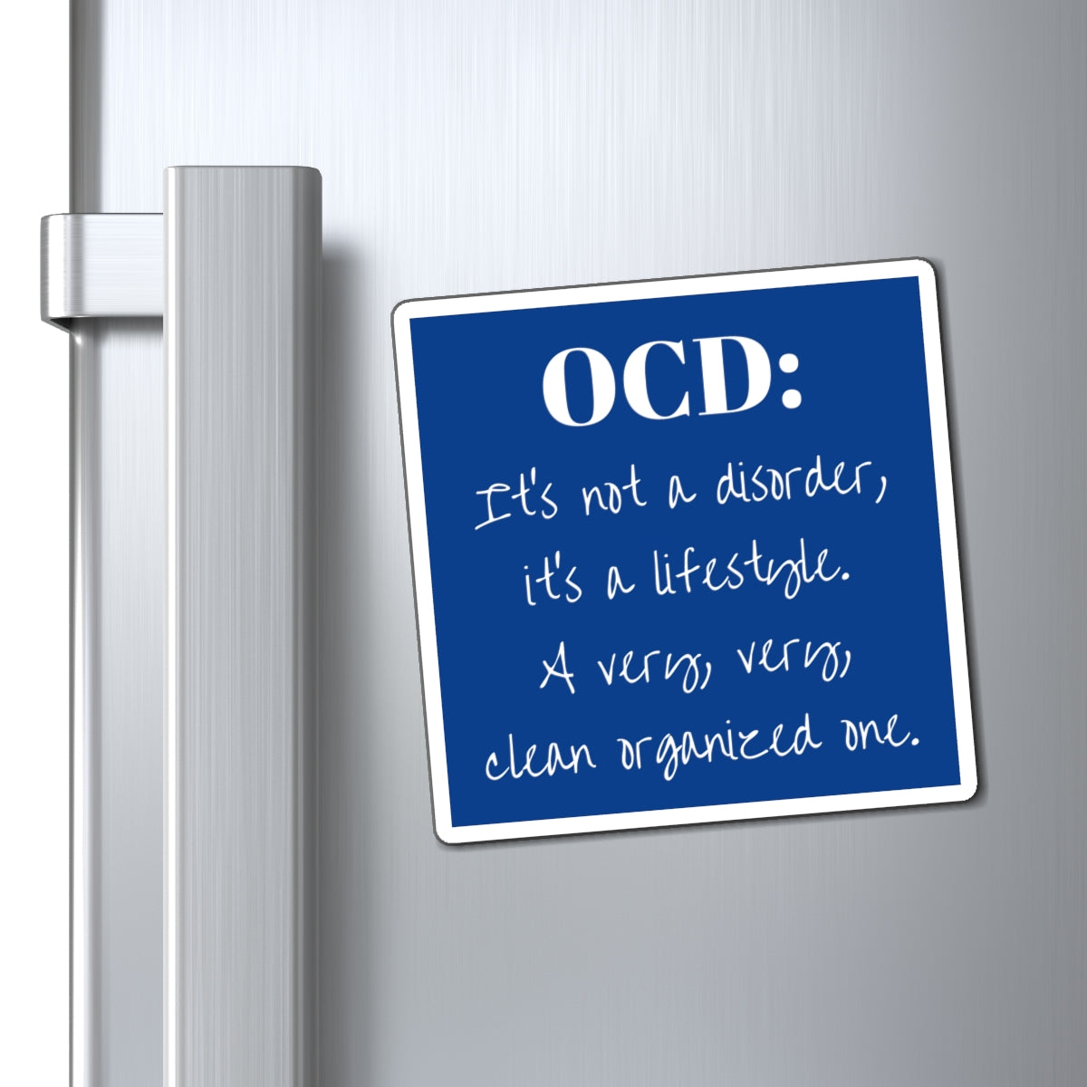 Magnet - OCD Lifestyle, It’s Not a Disorder, It’s a Lifestyle - Organized Gift for Home Decor