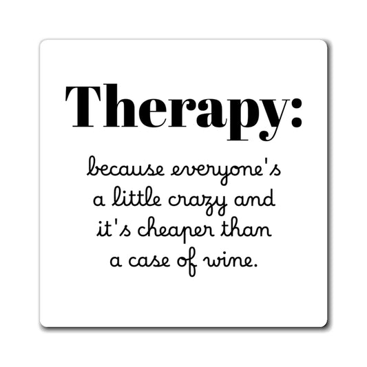 Magnet: Cheaper Than Wine, Funny Therapy Quote