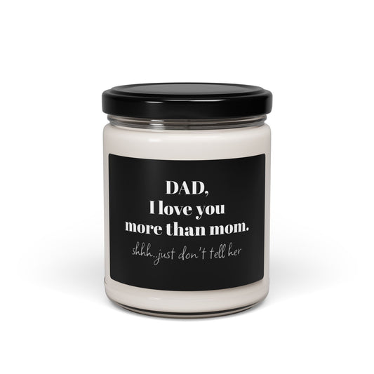 Scented Soy Candle - "I Love You More Than Mom" - Perfect Gift for Dads & Parents