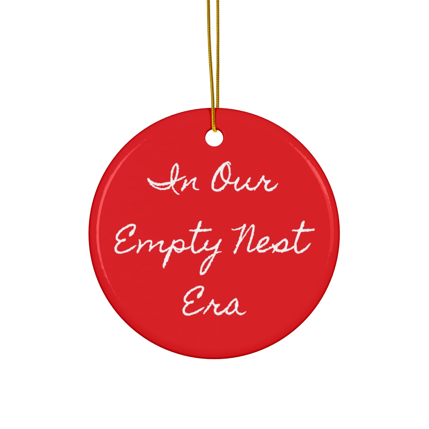 Ceramic Ornament - 'In Our Empty Nest Era'