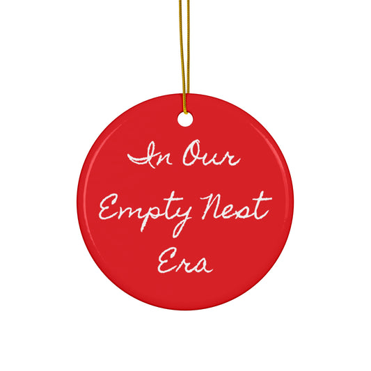 Ceramic Ornament - 'In Our Empty Nest Era'