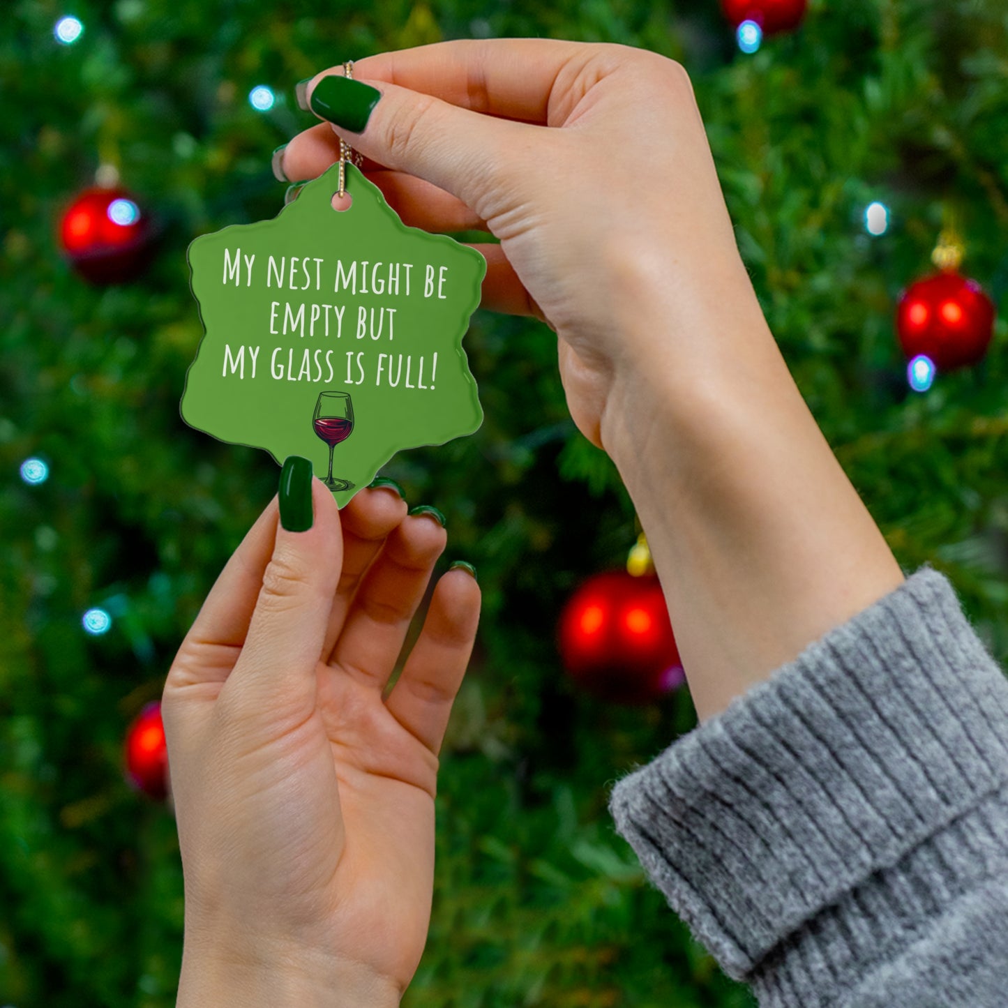 Funny Ceramic Ornament - "My Nest Might Be Empty But My Glass Is Full!" - Perfect for Empty Nesters and Holiday Decor