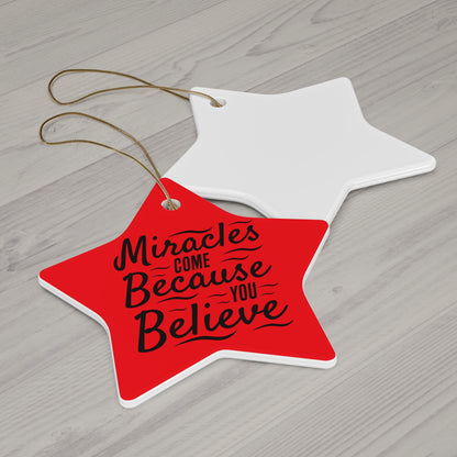 Ceramic Christmas Ornament - 'Miracles Come Because You Believe'