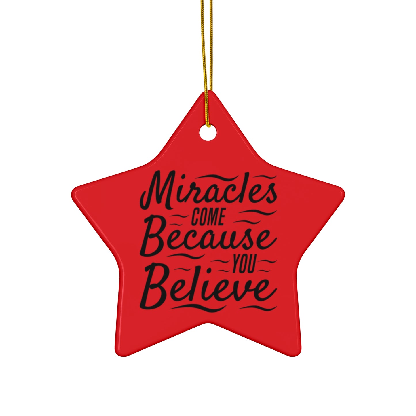 Ceramic Christmas Ornament - 'Miracles Come Because You Believe'