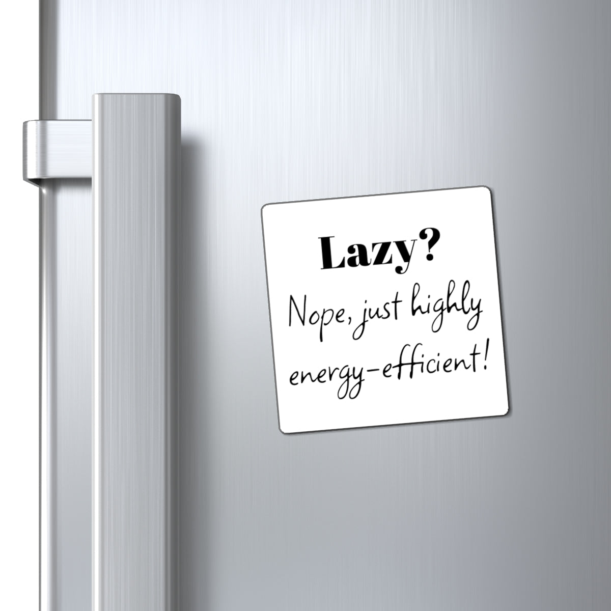 Magnet, Funny Energy-Efficient, Home Decor, Kitchen Gift, Office Humor, Lazy Lifestyle Accessories, Quirky Fridge Magnet