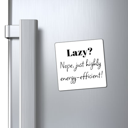 Magnet, Funny Energy-Efficient, Home Decor, Kitchen Gift, Office Humor, Lazy Lifestyle Accessories, Quirky Fridge Magnet