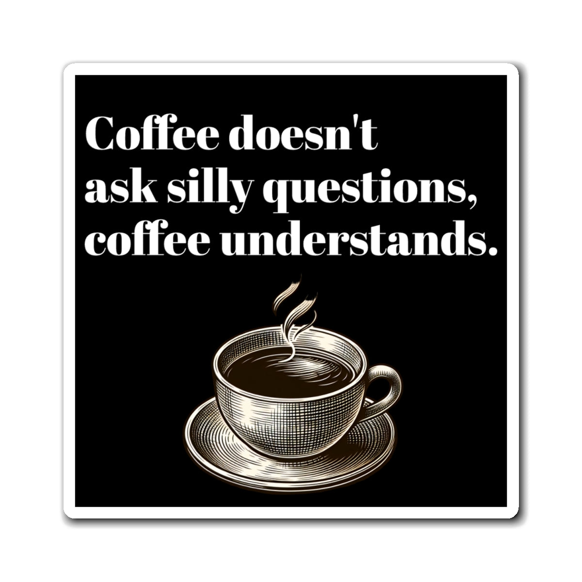 Magnet - Funny Coffee Quote Kitchen Decor, Fridge Magnet, Gift for Coffee Lovers, Humor