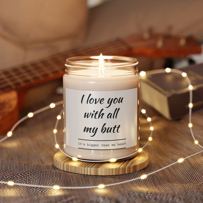 Scented Soy Candle - "I Love You with All My Butt"