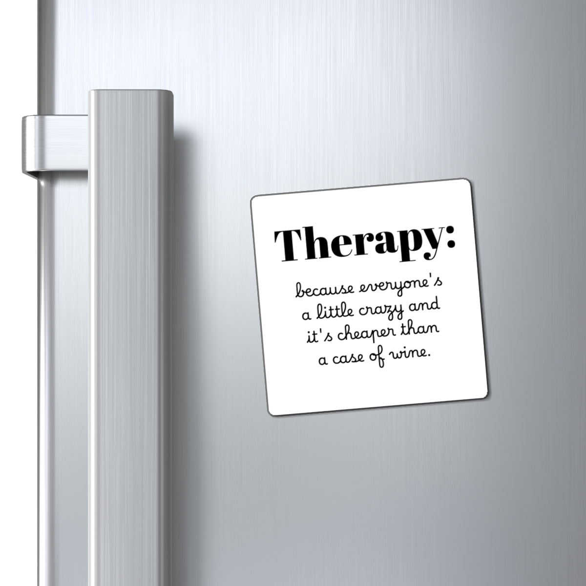 Magnet: Cheaper Than Wine, Funny Therapy Quote