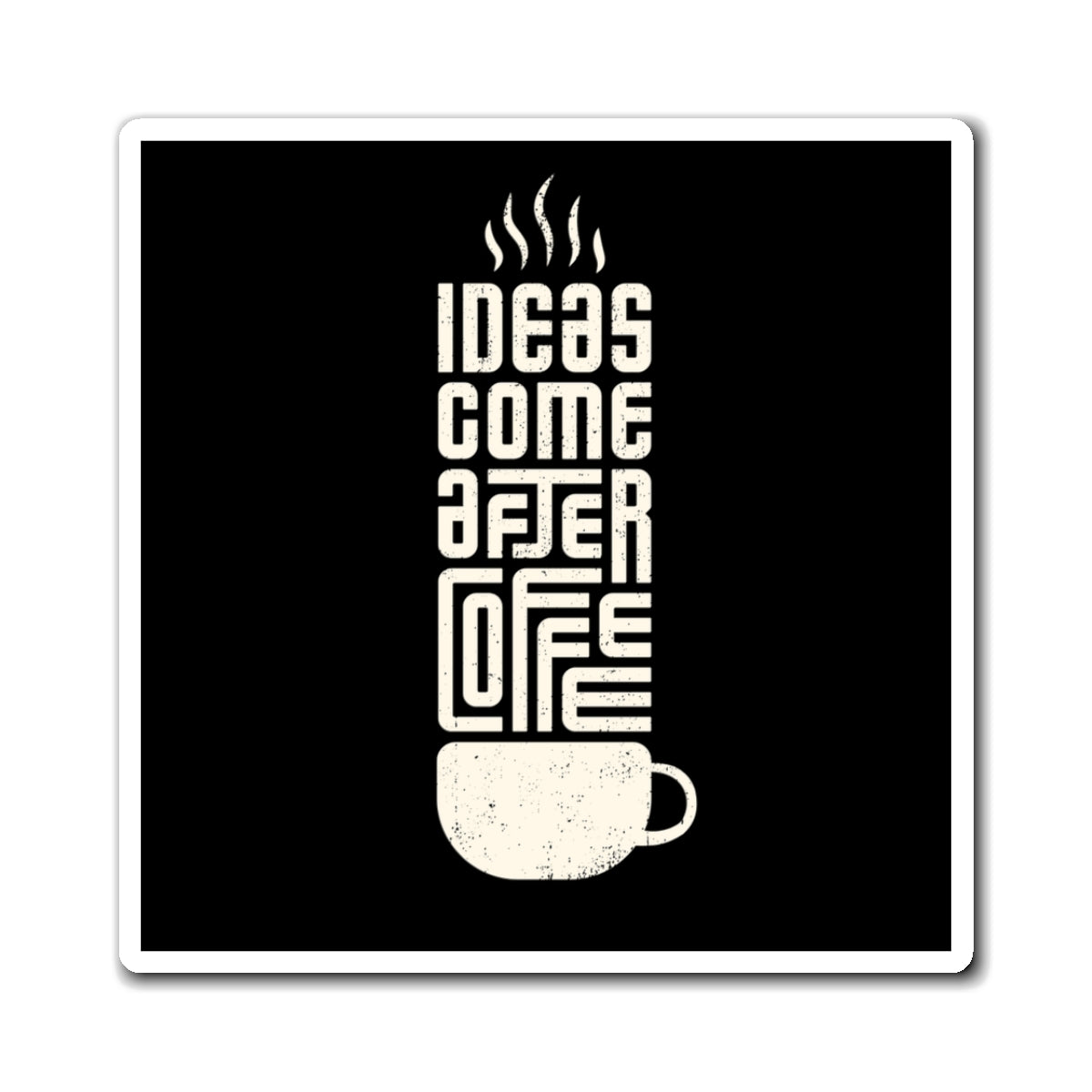 Coffee Lover's Magnet - 'Ideas Come After Coffee' - Perfect for Kitchen Decor, Fridge Magnet, Gift for Coffee Lovers, Office Decor, Quote
