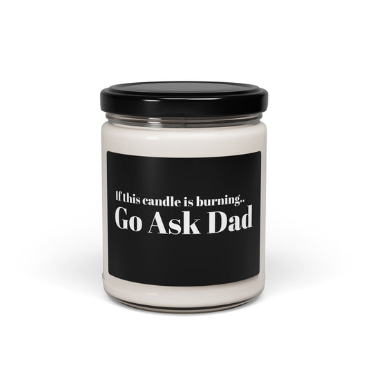 Scented Soy Candle, Funny Go Ask Dad - Perfect Gift for Parents