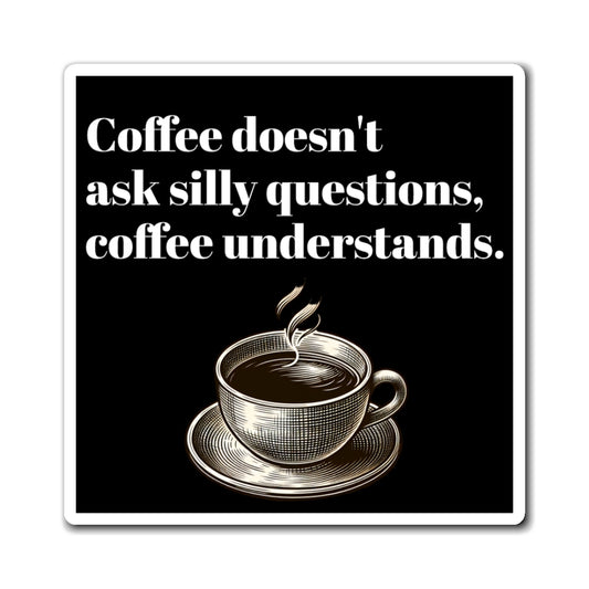 Magnet - Funny Coffee Quote Kitchen Decor, Fridge Magnet, Gift for Coffee Lovers, Humor