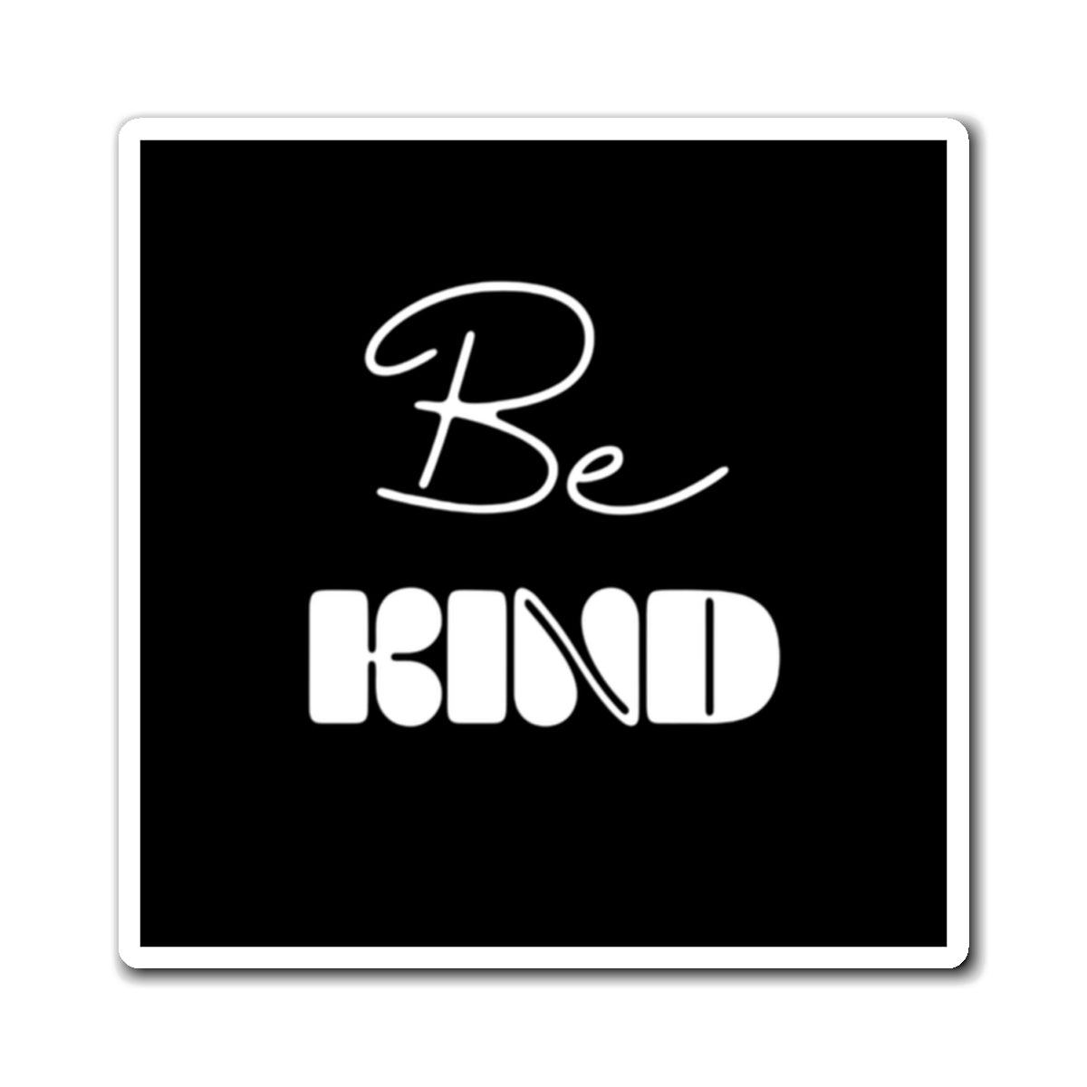 Inspirational 'Be Kind' Magnets, Positive Message Fridge Magnets, Kindness Reminder Kitchen Art, Gifts for Friends, Motivational Decor