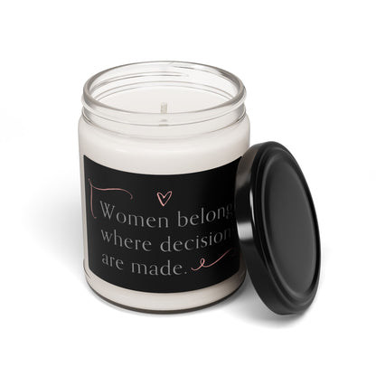 Scented Soy Candle - 9oz - "Women Belong Where Decisions Are Made"