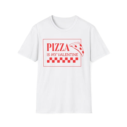Pizza Is My Valentine T-Shirt, Funny Unisex Graphic Tee, Valentine's Day Gift, Foodie Apparel, Casual Wear, Pizza Lover Shirt
