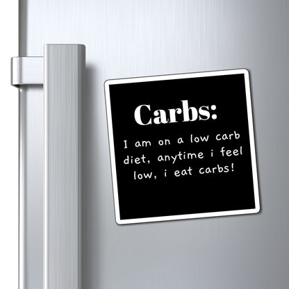 Magnet - Funny Low Carb Diet, Perfect for Foodies, Kitchen Decor, Gift for Dieters, Fridge Fun, Humor for Health Enthusiasts