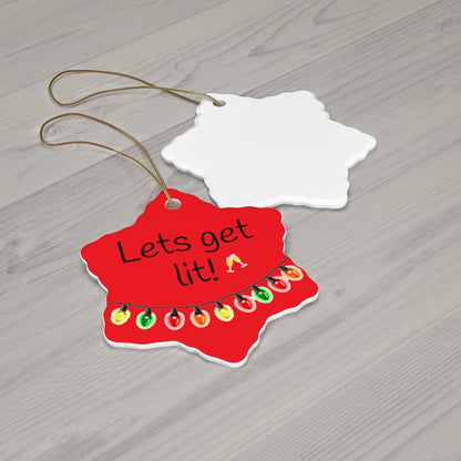 Funny Festive Ceramic Ornament - 'Let's Get Lit!'