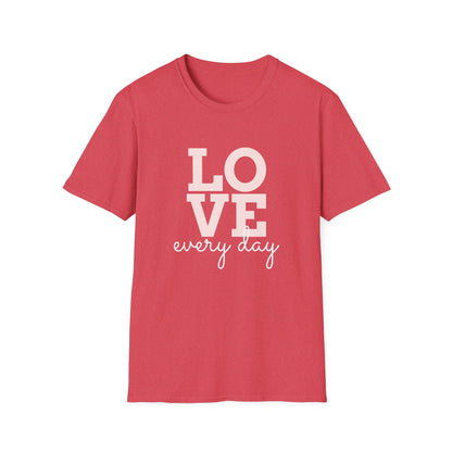 Everyday Love T-Shirt - Valentines Day, Cute Unisex Tee for Couples, Gifts for Friends, Anniversaries, Casual Wear, Birthday Present, Love Quotes