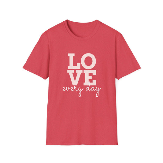 Everyday Love T-Shirt - Valentines Day, Cute Unisex Tee for Couples, Gifts for Friends, Anniversaries, Casual Wear, Birthday Present, Love Quotes
