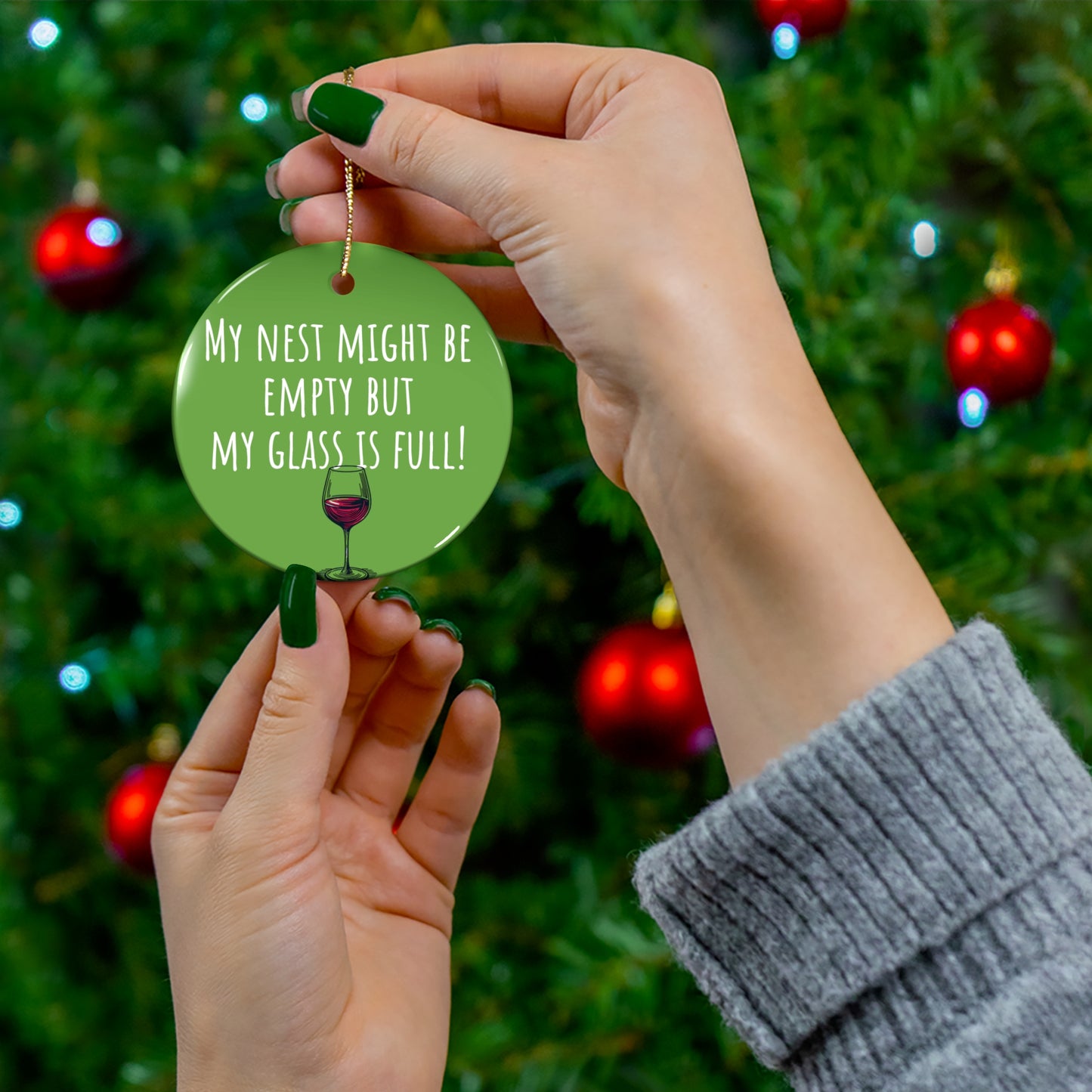 Funny Ceramic Ornament - "My Nest Might Be Empty But My Glass Is Full!" - Perfect for Empty Nesters and Holiday Decor