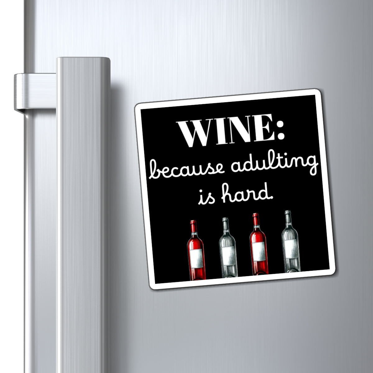 Funny Wine Magnet - Adulting is Hard, Kitchen Decor, Gift for Wine Lovers, Bar Decor, Funny Kitchen Gift