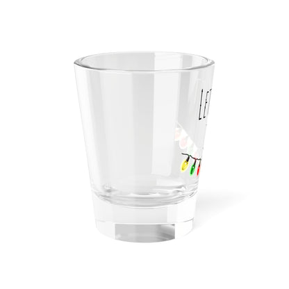 Festive Shot Glass - Lets Get Lit 1.5oz