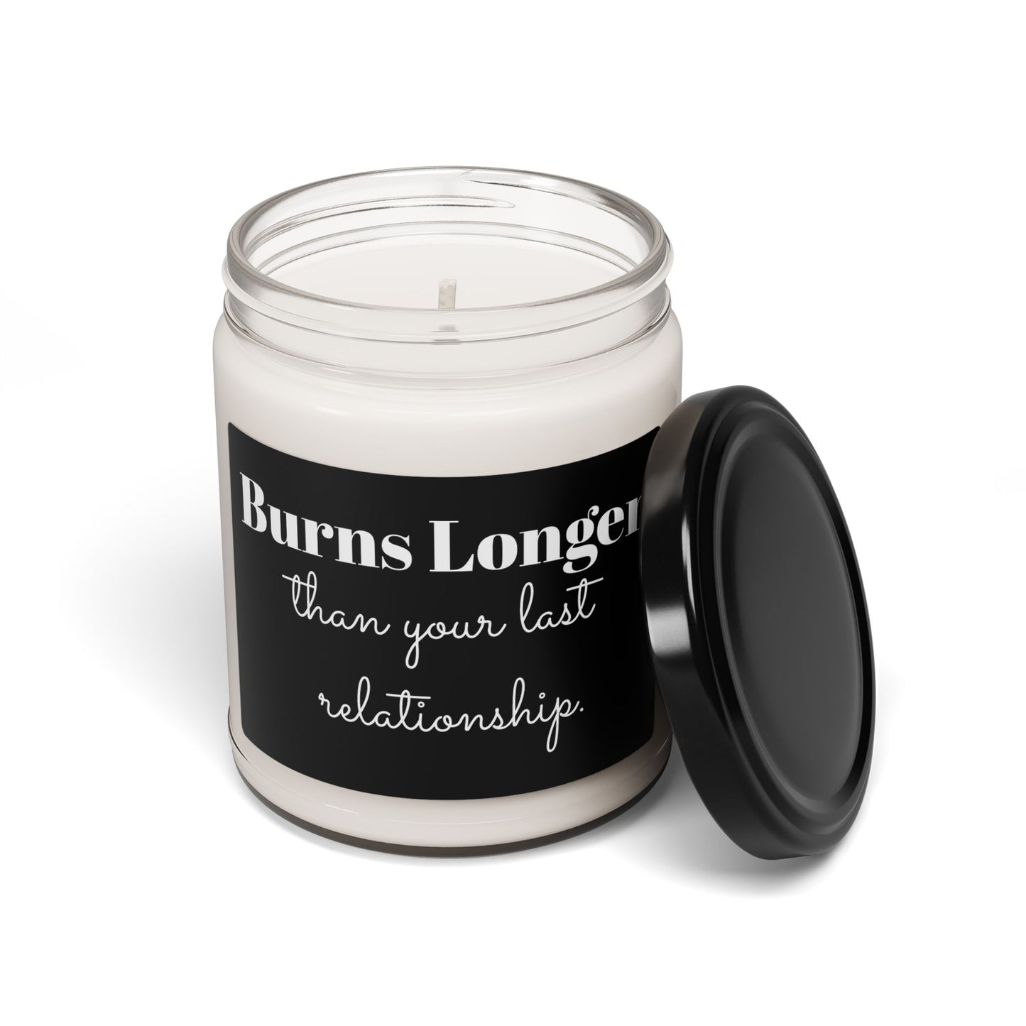 Funny Scented Soy Candle, "Burns Longer than Your Last Relationship" - Perfect Gift for Friends, Home Décor, Relaxation, Gag Gift,