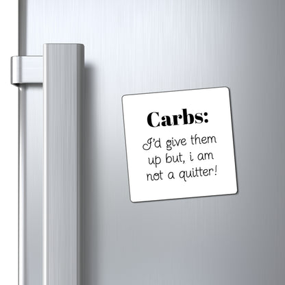 Magnet - Funny Carbs Motivation | Perfect Gift for Foodies, Kitchen Decor, Diet Reminder, Quirky Home Art, Humor Gift