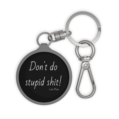 Funny Keyring Tag - 'Don't Do Stupid Shit!' - Humorous Gift for Kids, Teens & Moms