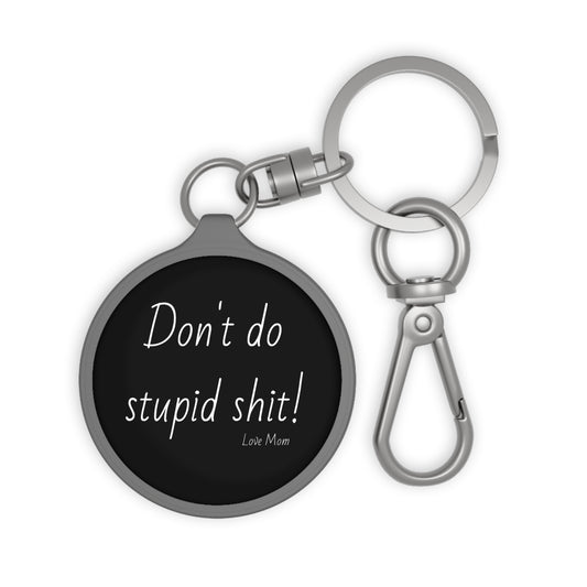 Funny Keyring Tag - 'Don't Do Stupid Shit!' - Humorous Gift for Kids, Teens & Moms