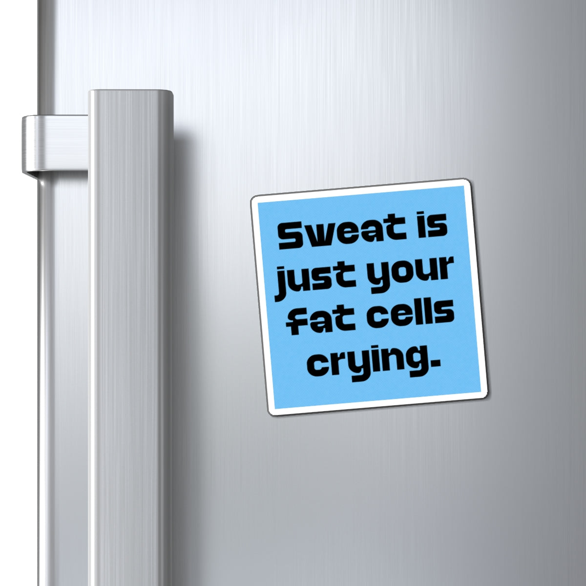 Motivational Fitness Magnet - Sweat is Just Your Fat Cells Crying, Gym Decor, Workout Reminder, Kitchen Magnet, Inspirational Gift