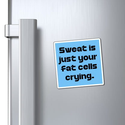 Motivational Fitness Magnet - Sweat is Just Your Fat Cells Crying, Gym Decor, Workout Reminder, Kitchen Magnet, Inspirational Gift